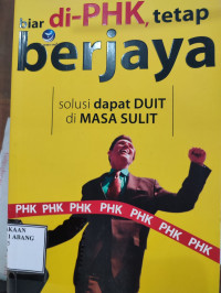 Biar di-PHK, Tetap Berjaya, Solusi Dapat Duit di Masa Sulit